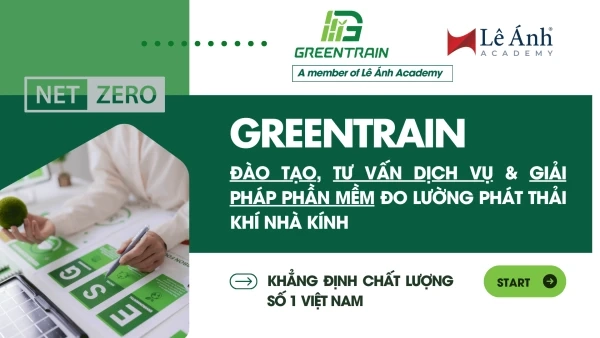 Greentrain: Đào tạo – Tư vấn – Giải pháp phần mềm đo lường phát thải khí nhà kính