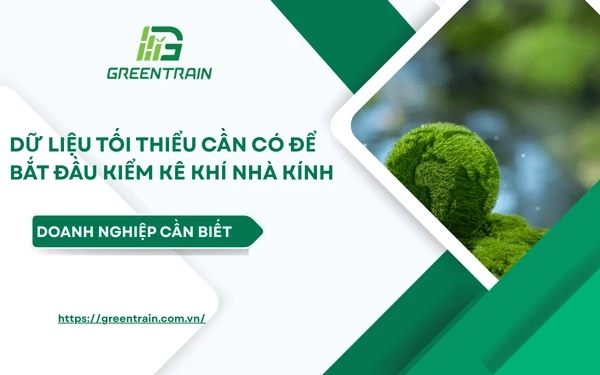 Dữ Liệu Tối Thiểu Cần Có Để Bắt Đầu Kiểm Kê Khí Nhà Kính