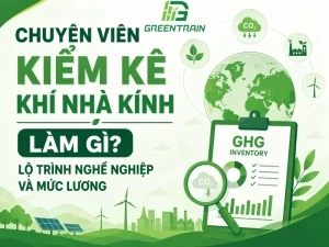 Chuyên Viên Kiểm Kê Khí Nhà Kính Làm Gì