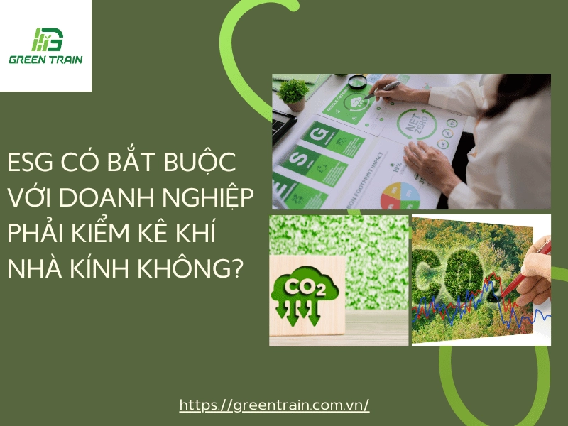 ESG có bắt buộc với doanh nghiệp phải kiểm kê khí nhà kính không?