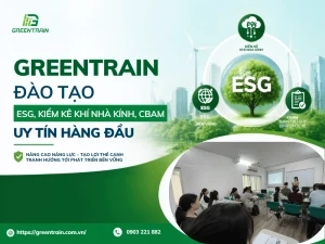 Greentrain Đào Tạo ESG, Kiểm Kê Khí Nhà Kính, CBAM Uy Tín Hàng Đầu