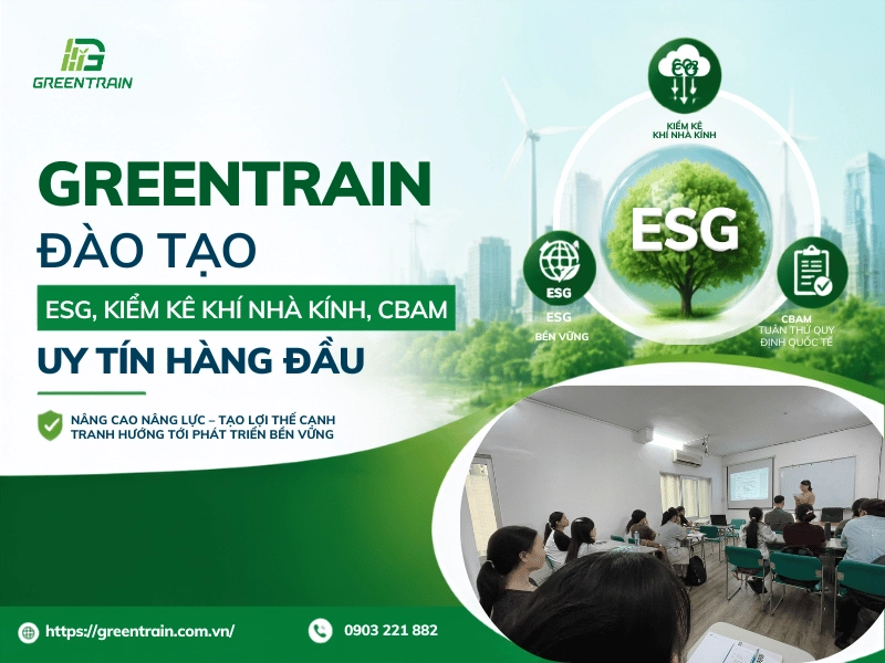 Greentrain Đào Tạo ESG, Kiểm Kê Khí Nhà Kính, CBAM Uy Tín Hàng Đầu
