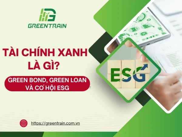Tài chính xanh (Green Finance) là hệ thống các sản phẩm và dịch vụ tài chính hỗ trợ phát triển bền vững, giảm phát thải, bảo vệ môi trường và thúc đẩy các dự án thân thiện môi trường.