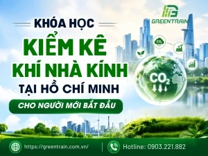Khóa Học Kiểm Kê Khí Nhà Kính Tại Hồ Chí Minh Cho Người Mới Bắt Đầu