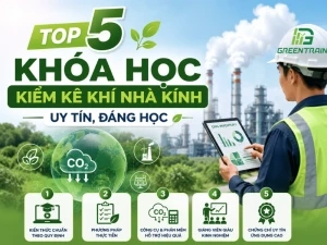 Top 5 Khóa Học Kiểm Kê Khí Nhà Kính Uy Tín, Đáng Học